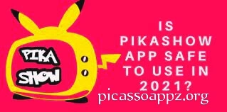 pikashow app safe